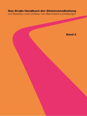 cover image of Das Große Handbuch der Gleisinstandhaltung--Stabilisierung--Digitalisierun--Gleisreinigung--Umwelt Nachhaltigkeit--Planumssanierung--Oberleitungsinstandhaltung--Gleisinstandhaltung --LCC RAMS